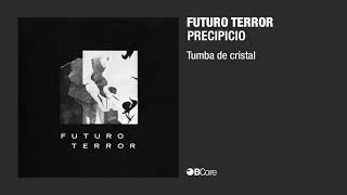 Video thumbnail of "Futuro Terror 'Tumba de cristal' (audio)"