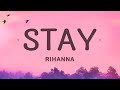 Rihanna - Stay (Lyrics) |1hour Lyrics