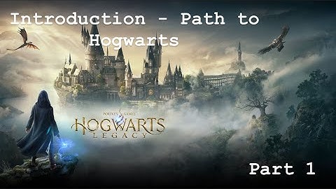 Hogwarts Legacy - Part 1 - Path to Hogwarts (Full Walkthrough)