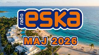 Hity Eska Maj  2026 🎵 Hot Radio Mix 💞 ESKA Hity na Czasie