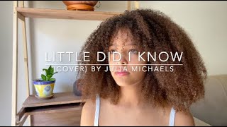 Little Did I Know (cover) By Julia Michaels