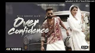 BILLA SONIPAT ALA _ Over Confidence (Full Video) Komal Chaudhary _ Latest Haryanvi Songs 2023_128K)