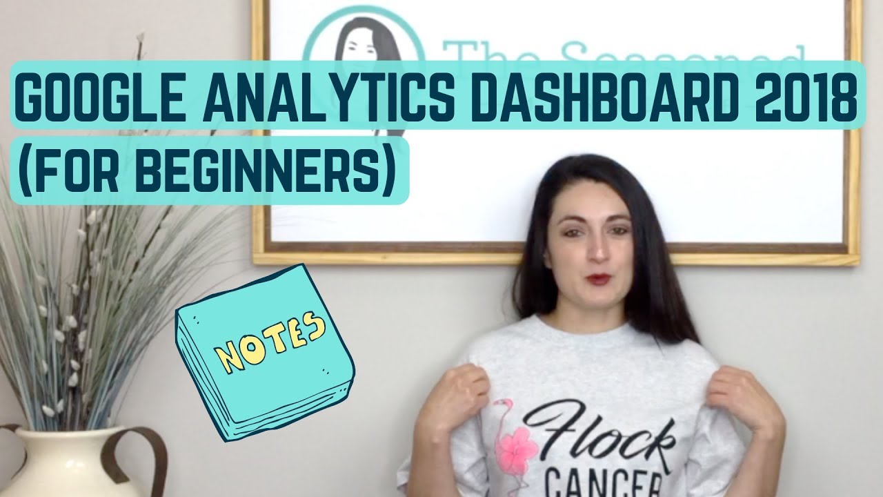 Google Analytics Dashboard 2018 (for Beginners) - YouTube