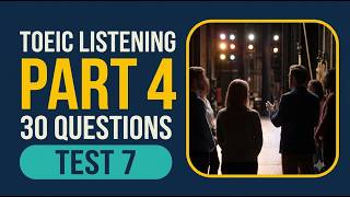 TOEIC Listening Part 4 – Test 7 | 30 Questions + Transcript (2026) · Nghe990