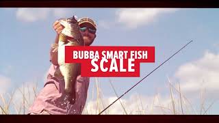 Bubba Smart Fish Scale Product Walkthrough