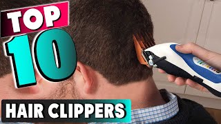 Best Hair Clipper In 2023 - Top 10 New Hair Clippers Review