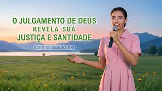 Música gospel "O julgamento de Deus revela Sua justiça e santidade"