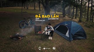 MEW - ĐÃ BAO LẦN (OFFICIAL MUSIC VIDEO) ft A.C XUÂN TÀI