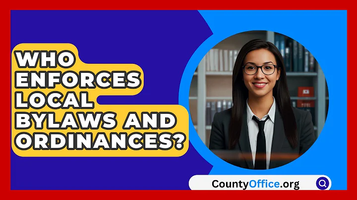 Who Enforces Local Bylaws And Ordinances? - CountyOffice.org