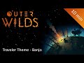 Outer wilds  traveler theme  banjo  10 minute version
