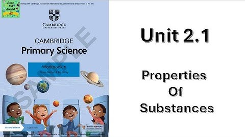 Cambridge primary science grade 6 |2.1 workbook answers| Unit: Properties of Substances| Unit :2