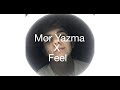 Mor Yazma X Feel (Emirhan Büyükçakal Mix)