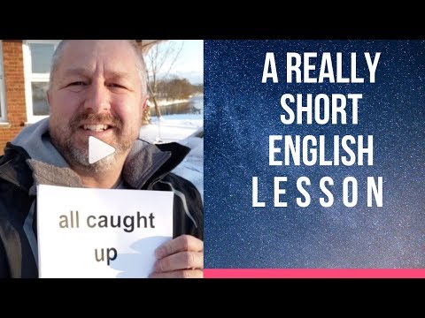 Meaning Of All Caught Up - A Really Short English Lesson With Subtitles