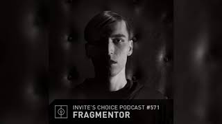 Invites Choice Podcast 571 - Fragmentor