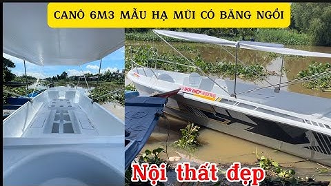 CANÔ 6M3 MẪU HẠ MŨI CÓ BĂNG NGỒI LÀM NỘI THẤT KIỂU CANÔ NHẬP | ĐỜI ĐIỆP COMPOSITE 