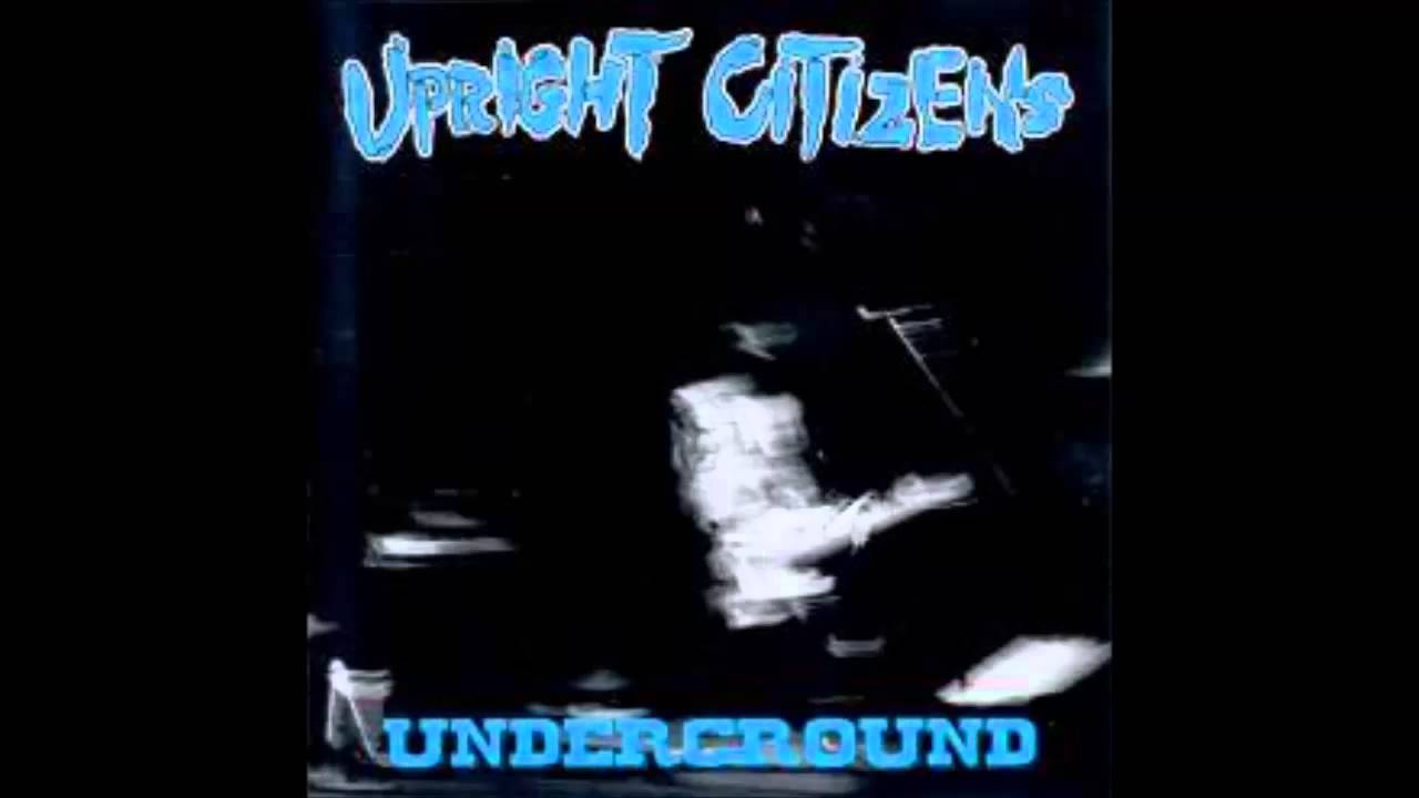 Upright Citizens - Underground adlı videoyu YouTube'da izle Upright Citizens - Underground adlı videoyu YouTube'da izle