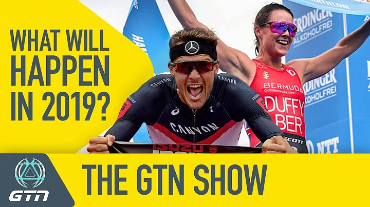 What Will Happen In Triathlon In 2019? | The GTN Show Ep. 74