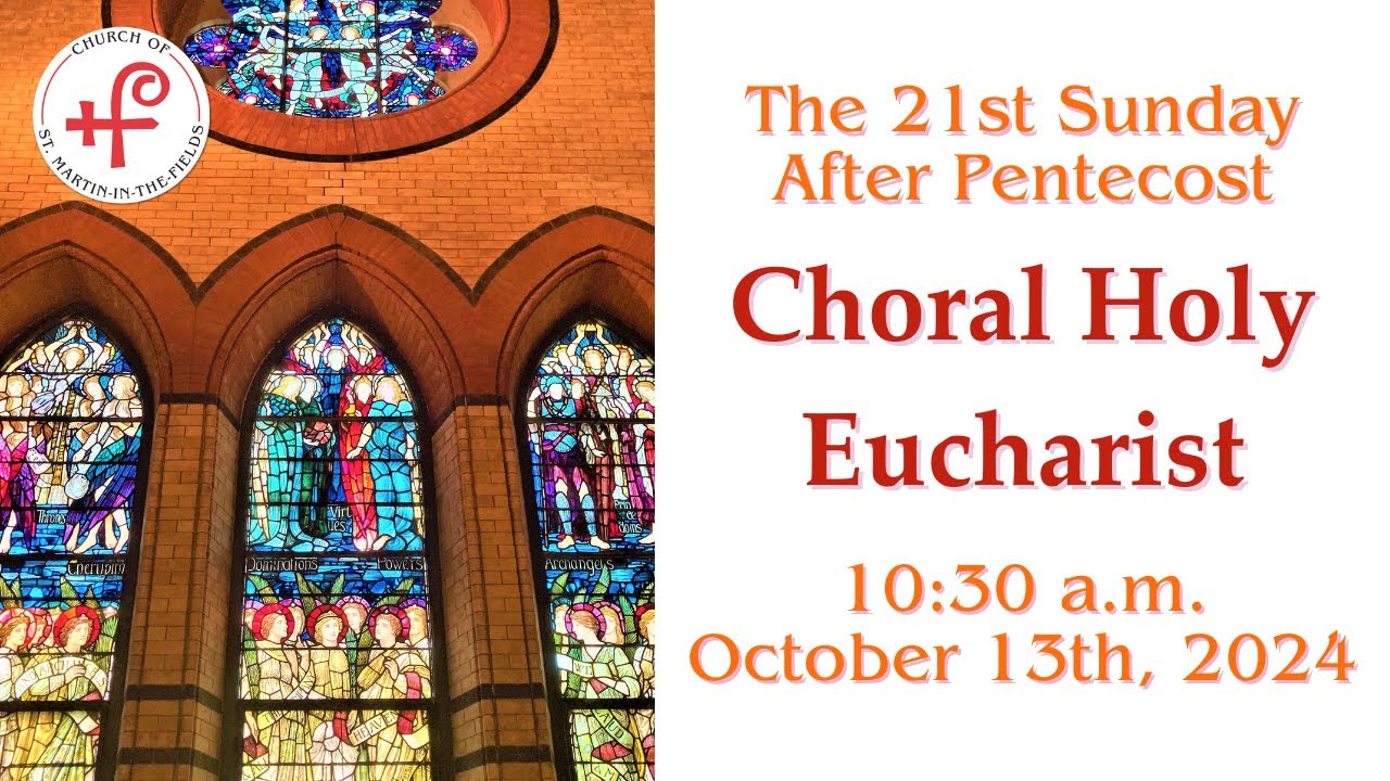 10:30 a.m. Choral Holy Eucharist for the 21st Sunday after Pentecost ...