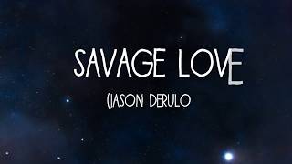 Jason Derulo - Savage Love Ft. Jawsh 685 Prod. Lyric Video
