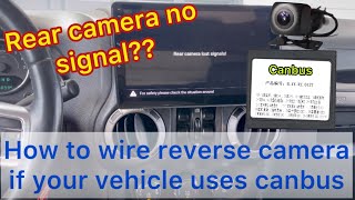 How to wire reverse camera if your vehicle has canbus (Jeep,Dodge,Chevy,Gmc,Volkswagen+more)