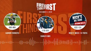 Aaron Rodgers, Eagles QBs, Nick's NFL Week 13 Tiers (12.2.20) | FIRST THINGS FIRST Audio Podcast