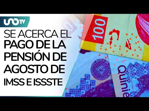 ¿Cuándo se deposita la pensión para jubilados del IMSS e ISSSTE de agosto 2022?