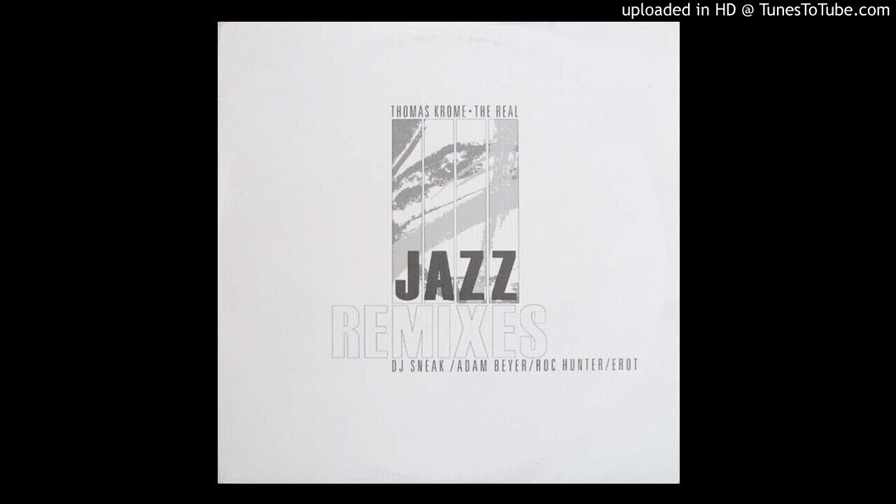 Thomas Krome ‎– The Real Jazz (DJ Sneak Mix)