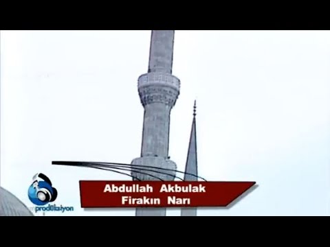 Abdullah Akbulak - Firakın Narı