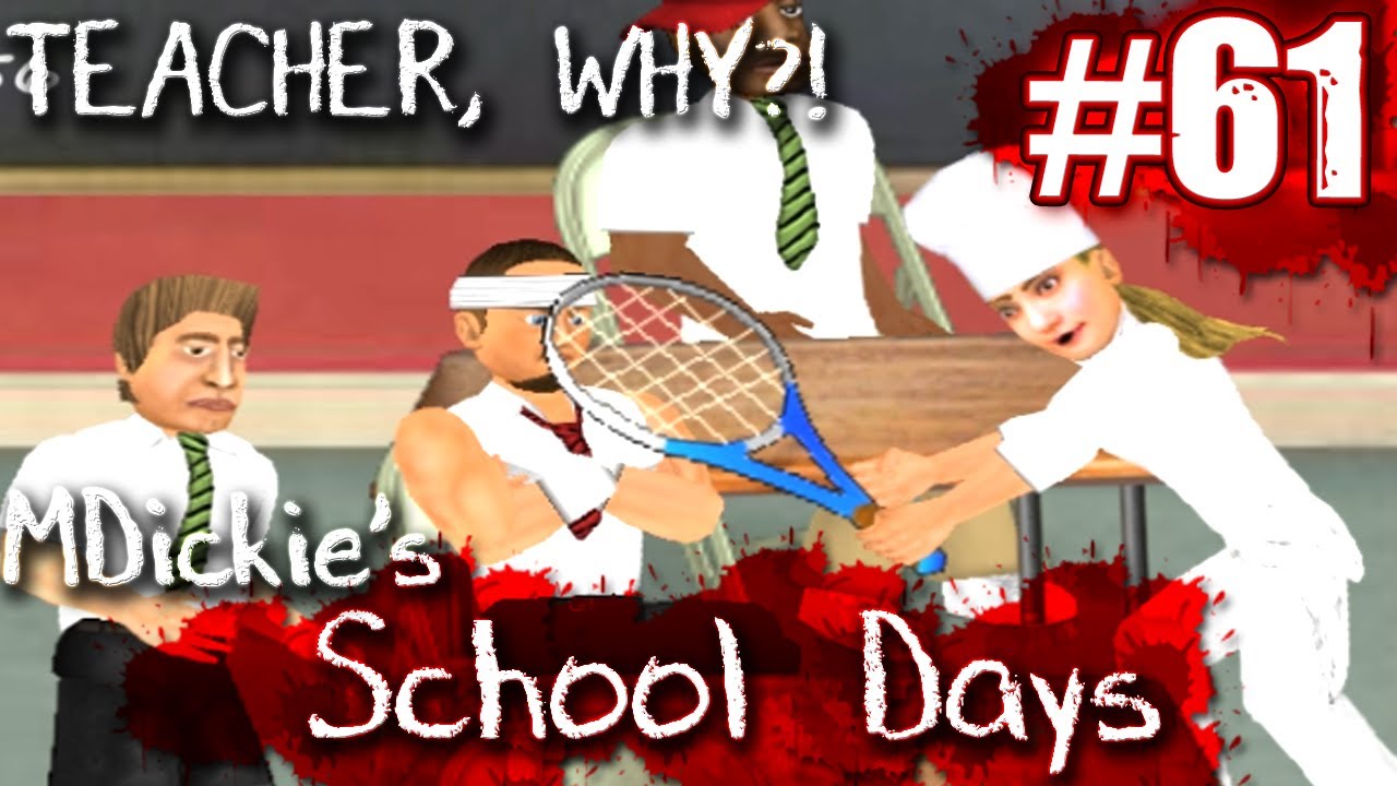 Mdickie s school days 61 teachers hate me youtube