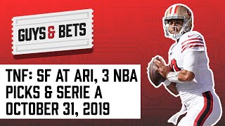 Guys & Bets: 49ers at Cardinals Thursday Night Football, 3 NBA Picks and Serie A