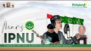 (JUARA TIGA) MARS IPNU | Cover By. PAC IPNU & IPPNU Reban, Batang