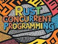 Rust Concurrent Programming #rust #concurrency #rustprogramming #rustdevelopment