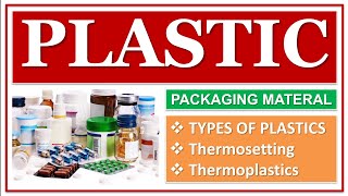 PLASTIC | PACKAGING OF PHARMACEUTICAL | TYPES OF PLASTIC | THERMOSTATIC PLASTIC | THERMOPLASTIC