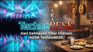 Geri Gelmeyen Yıllar Utansın AZRA TechnoBESK