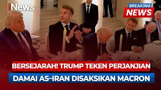 BREAKING NEWS! Trump Teken Perjanjian Damai AS-Iran, Disaksikan Macron