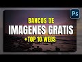 TOP 10 MEJORES BANCOS de IMAGENES GRATUITOS