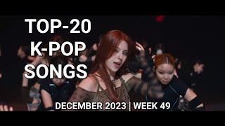 TOP-20 K-POP SONGS | DECEMBER 2023 - WEEK 4
