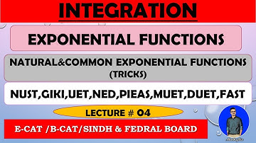 INTEGRATION | NATURAL EXPONENTIAL FUNCTION | COMMON EXPONENTIAL FUNCTION | LECTURE 04