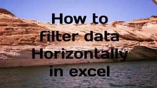 Learn How to Filter Data Horizontally In Excel