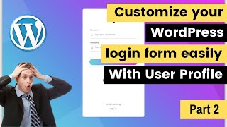 How To Convert Boring WordPress Login Form To Awesome Login Form | Part 2