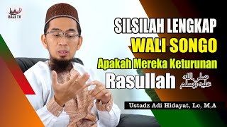 Apakah Wali Songo Keturunan Dari Nabi Muhammad SAW - Ustadz Adi Hidayat, Lc,.MA