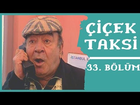 Çiçek Taksi | 33. Bölüm (1. Sezon)