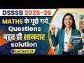 DSSSB MATHS PRACTICE SET QUESTIONS ASKED IN DSSSB 2025-26 WITH UNIQUE TRICKS AND METHODS BY RK SIR