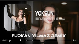 Ebru Yaşar & Siyam - Yoksun ( Furkan Yılmaz Remix ) Resimi