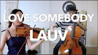 JHM reharmonizes Lauv - Love Somebody (cello + viola cover)