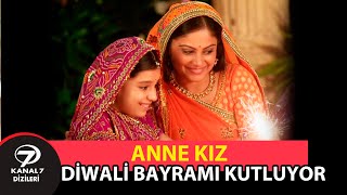 ANNE KIZ DİWALİ BAYRAMINI KUTLUYOR | İKİMİZİN YERİNE 513.BÖLÜM