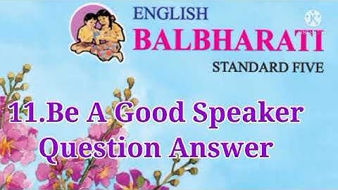 Std 5th |English Balbharti |11.Be A Good Speaker ||Question Answer ||Maharashtra Board