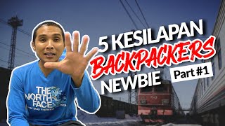 5 Kesilapan BACKPACKERS Newbie | TravelerTips101✈ (Part 01/02)