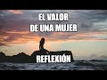 EL VALOR DE UNA MUJER - Reflexiones Diarias, Cortas, Positivas, Motivacionales, Mejor Persona, Dios.