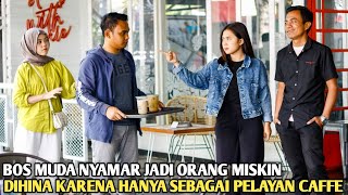 BOS MUDA NYAMAR JADI ORANG MISKIN, DIHINA GEBETANNYA KARENA HANYA BEKERJA SEBAGAI PELAYAN CAFE...!!